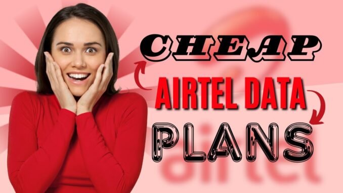 Cheap Airtel Data Plan