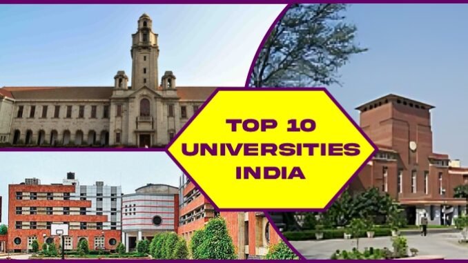 Top 10 Best Universities in India Top 10 Best Universities in India